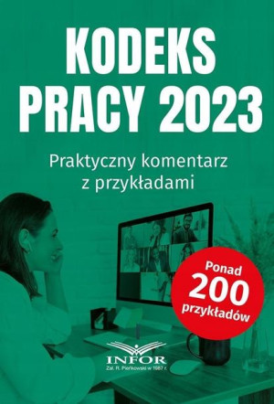 Kodeks Pracy 2023 Praktyczny komentarz...
