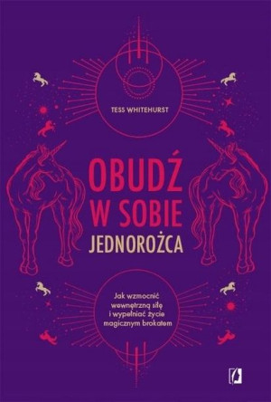 Obudź w sobie jednorożca