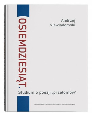 Osiemdziesiąt. Studium o poezji "przełomów