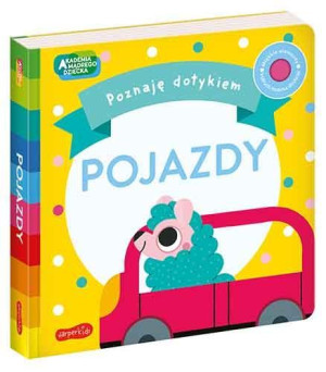 Książka Akademia Mądrego Dziecka. Poznaję dotykiem. Pojazdy