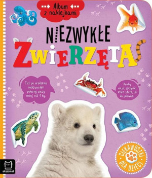 Książka Album z naklejkami. Niezwykłe zwierzęta. Ciekawostki dla dzieci