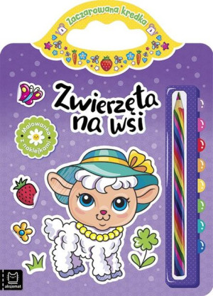 Malowanka z naklejkami. Zaczarowana kredka. Zwierzęta na wsi.