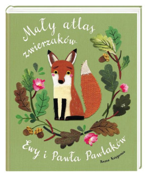 Nasza Ksiegarnia Mały Atlas zwierzaków Ewy i Pawła Pawlaków