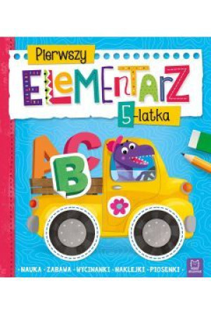 Pierwszy elementarz 5-latka. Nauka, zabawa, wycinanki, naklejki, piosenki