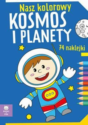 Kolorowanka nasz kolorowy kosmos naklejki