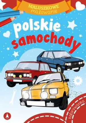 Kolorowanka maluszkowe malowanie polskie samochody