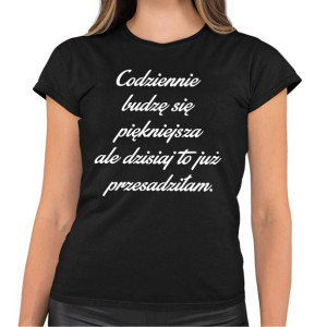Koszulka damska T-shirt CODZIENNIE BUDZĘ SIĘ PIĘKNIEJSZA