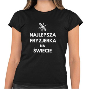 Koszulka dla fryzjerki NAJLEPSZA FRYZJERKA NA ŚWIECIE