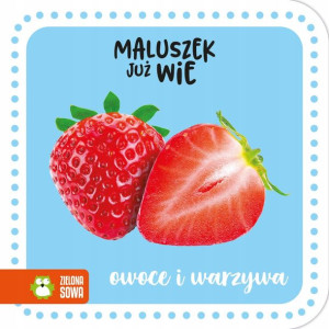 Książka Maluszek już wie. Owoce i warzywa