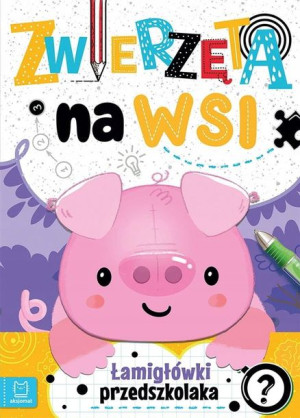 Łamigłówki przedszkolaka Zwierzęta na wsi Aksjomat