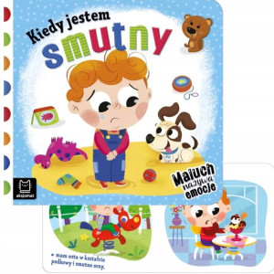 Książka Kiedy jestem smutny Maluch nazywa emocje