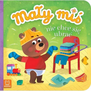 Książka Mały Miś nie chce się ubrać Aksjomat