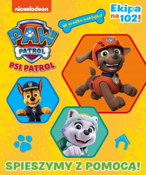 Książka Psi Patrol Ekipa na 102 Spieszymy z pomocą