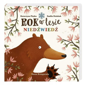 Książka Rok w lesie Niedźwiedź Nasza księgarnia