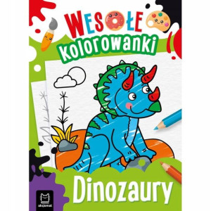 Kolorowanka Dinozaury. Wesołe kolorowanki Aksjomat