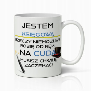 Kubek Śmieszny Prezent Dla Księgowej Do Pracy Cuda