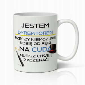 Kubek Biały Śmieszny Prezent Dla Dyrektora Cuda