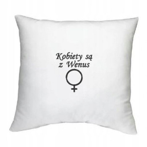 Biała poszewka KOBIETY są z WENUS prezent LOVE