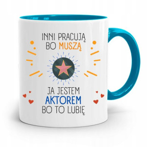 Dla Aktora Aktorki Kubek Błękitny Prezent Urodziny