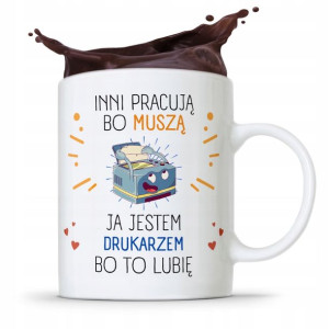 Dla Drukarza Kubek Idealny Na Prezent Na Urodziny