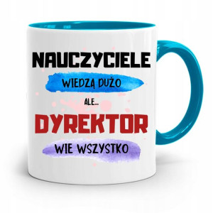 Dla Dyrektora Kubek Błękitny Dyrektor Wie Wszystko