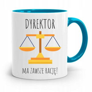 Dla Dyrektora Kubek Błękitny Ma Zawszę Rację