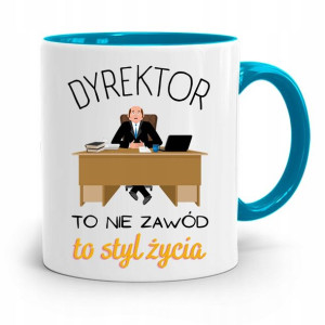 Dla Dyrektora Kubek Błękitny To Styl Życia