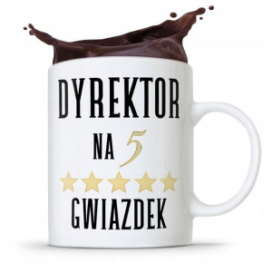 Dla Dyrektora Kubek Dyrektor Na 5 Gwiazdek Prezent