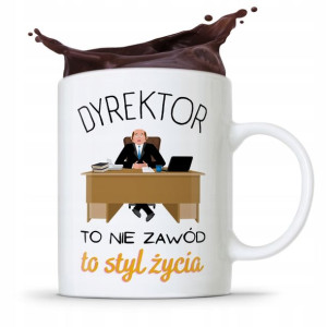 Dla Dyrektora Kubek Dyrektor Nie Styl Życia