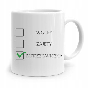 Dla Imprezowicza Imprezowiczki Kubek Na Prezent