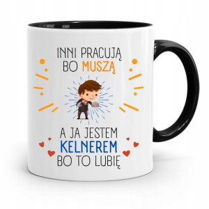 Dla Kelnera Kubek Czarny Inni Pracują Bo Muszą