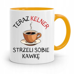 Dla Kelnera Kubek Żółty Strzeli Sobię Kawkę