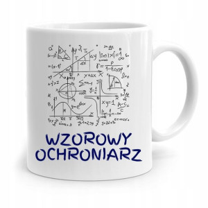Dla Ochroniarza Stróża Kubek Wzorowy Ochroniarz