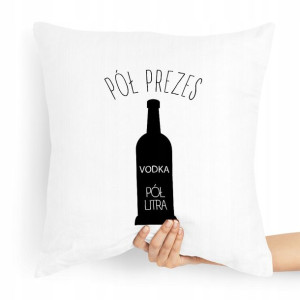 Dla Prezesa Poduszka Pół Prezes Pół Litra