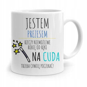 Dla Prezesa Viceprezesa Kubek Jestem Prezesem
