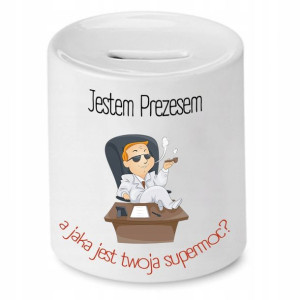 Dla Prezesa Viceprezesa Skarbonka Jestem Prezesem