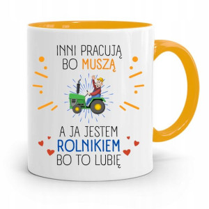 Dla Rolnika Kubek Zółty Inni Pracują Bo Muszą