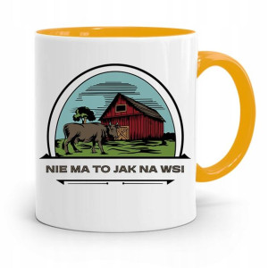 Dla Rolnika Kubek Zółty Nie Ma To Jak Na Wsi