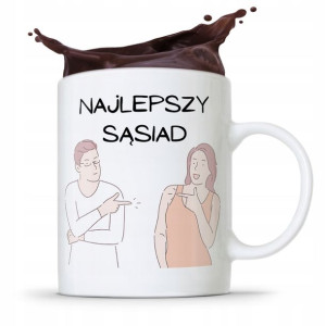 Dla Sąsiada Sąsiadki Kubek Na Prezent Na Urodziny