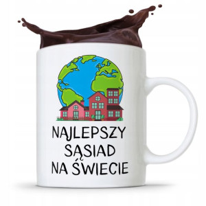 Dla Sąsiada Sąsiadki Kubek Na Prezent Na Urodziny