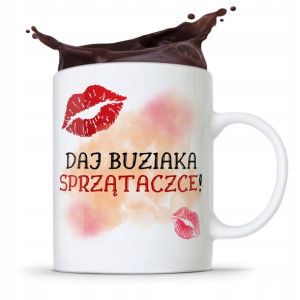 Dla Sprzątaczki Kubek Daj Buzaiaka Sprzątaczce