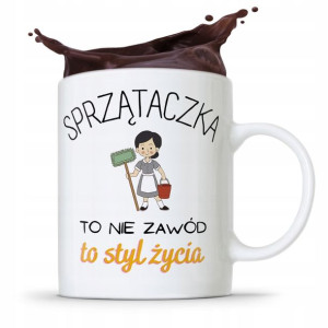 Dla Sprzątaczki Kubek Prezent To Styl Życia
