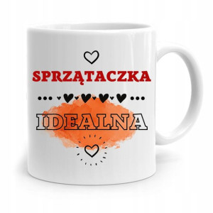 Dla Sprzątaczki Kubek Sprzątaczka Idealna Prezent