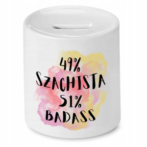 Dla Szachisty Skarbonka Daj Szachista 49 Badass 51