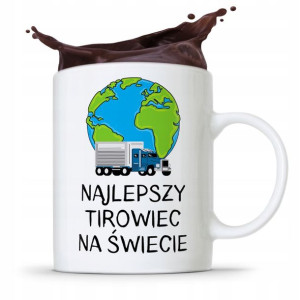 Dla Tirowca Kierowcy Kubek Najlepszy Na Świecie