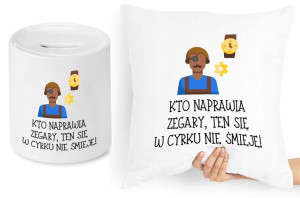 Dla Zegarmistrza Zestaw Poduszka + Skarbonka