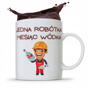 Kubek Budowlańca Jedna Robótka Miesiąc Wódka