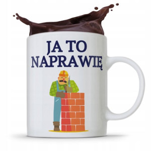 Kubek Budowlańca Majstra Fachowca Ja To Naprawię!