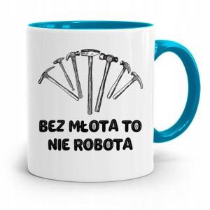 Kubek Błękitny Dla Budowlańca Bez Młota Nie Robota