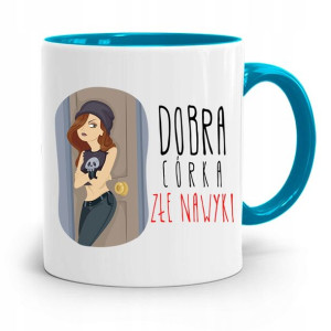 Kubek Błękitny Dla Córki Dobra Córka Złe Nawyki